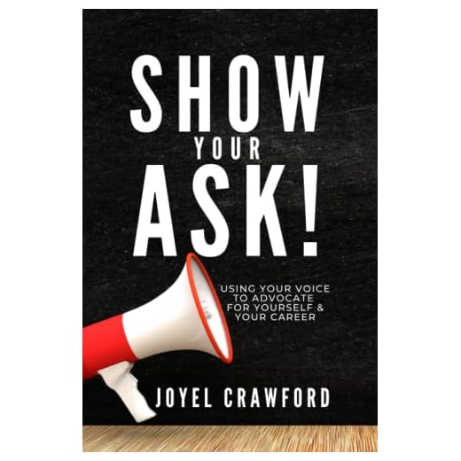 Show Your Ask!: Using Your Voice to Advocate for Yourself and Your Career